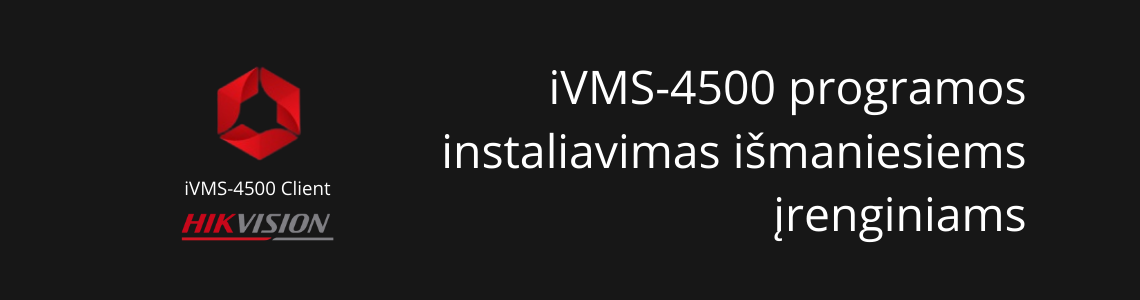 iVMS-4500 programos instaliavimas išmaniesiems įrenginiams