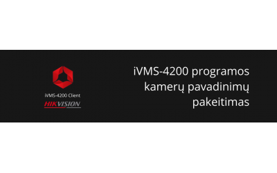 iVMS-4200 programos kamerų pavadinimų pakeitimas iVMS-4200 programos kamerų pavadinimų pakeitimas